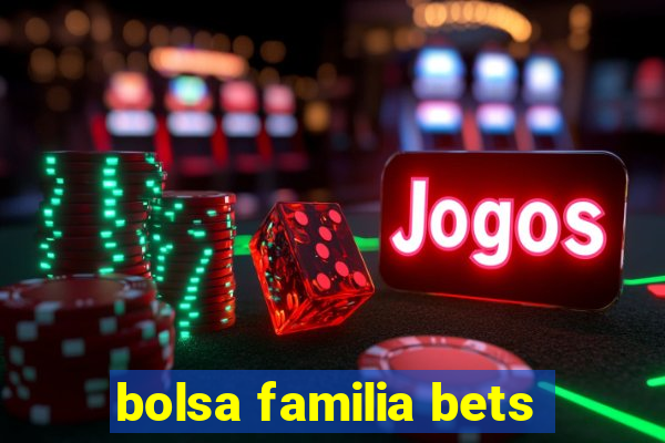 bolsa familia bets